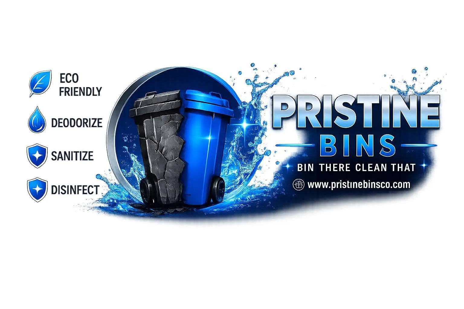 Pristine Bins — Filthy one day. Pristine the next.